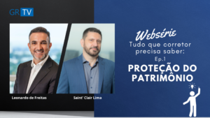 Divulgação Websérie GR-TV Tudo que o corretor precisa saber EP 1 - Proteção do Patrimônio