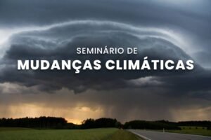 seminário “Está Chegando o Verão: Mudanças climáticas, urbanização e vulnerabilidades - impactos no curto prazo”