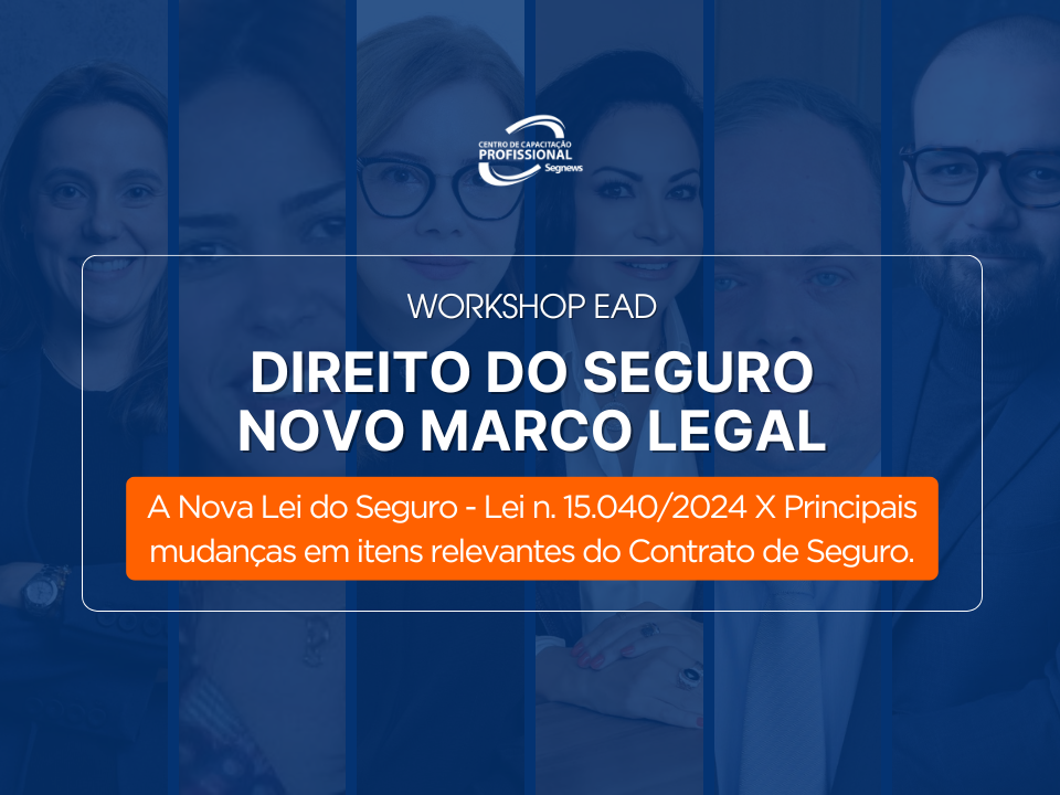 Workshop EAD de Direito do Seguro: A Nova Lei do Seguro (Lei n. 15.040/2024)